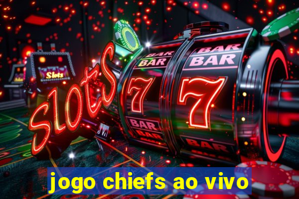 jogo chiefs ao vivo